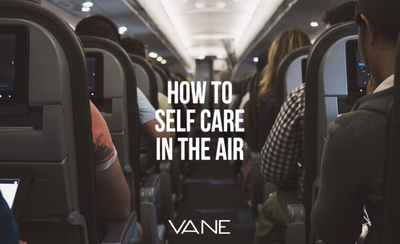 How to Self Care in the Air
